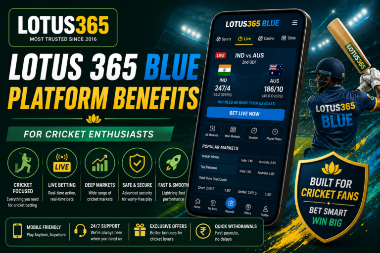 Lotus 365 Blue Platform Benefits for Cricket Enthusiasts